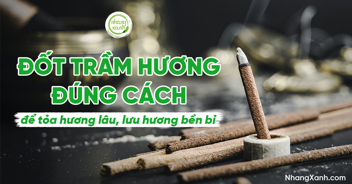 Đốt trầm hương đúng cách để tỏa hương lâu, lưu hương bền bỉ