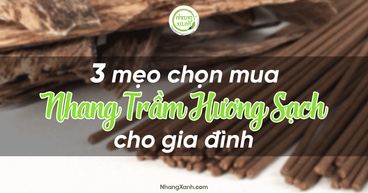 3 mẹo chọn mua Nhang Trầm Hương Sạch cho gia đình