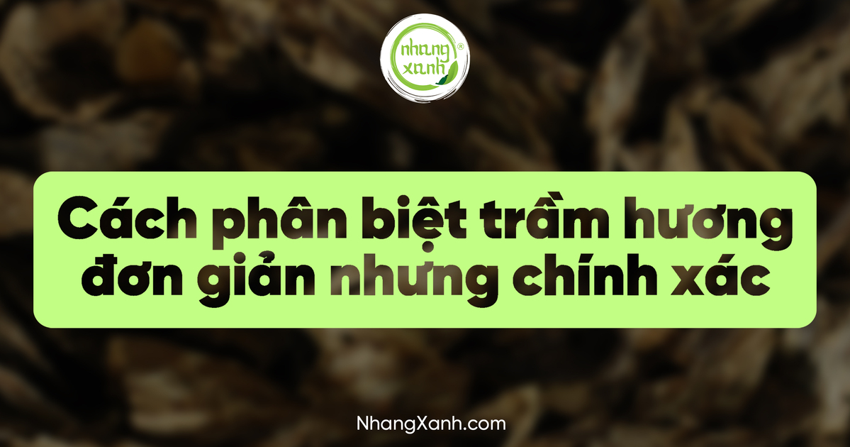 Cách phân biệt trầm hương thật giả đơn giản nhưng cực chính xác