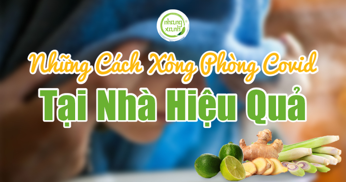 Những cách xông phòng COVID tại nhà hiệu quả