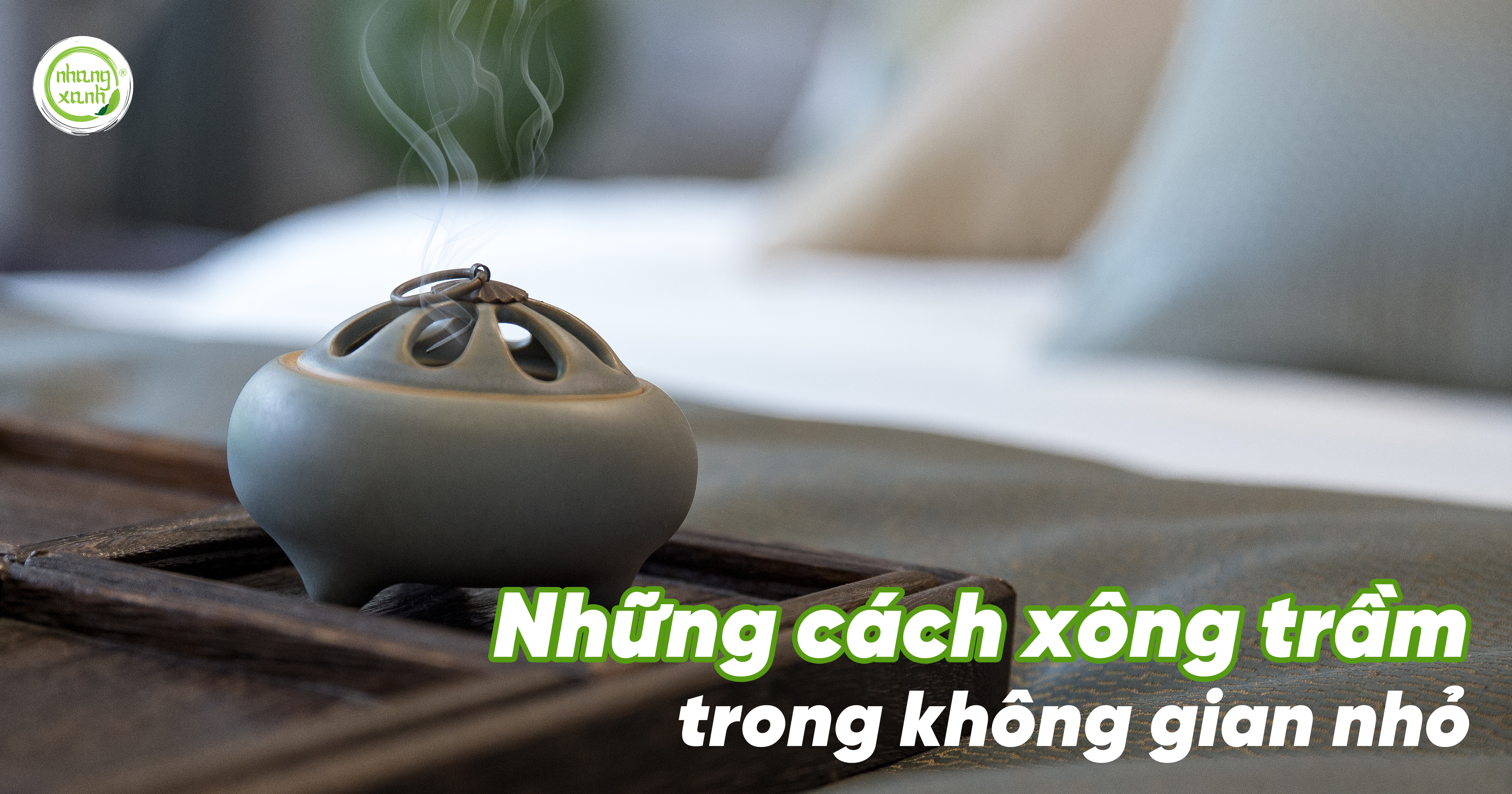 Những cách xông trầm hương trong không gian nhỏ đơn giản, tiện lợi