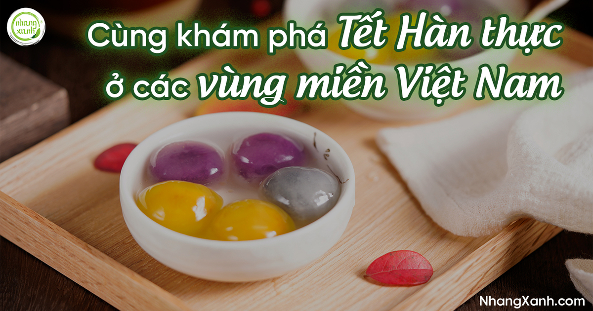 Cùng khám phá Tết Hàn thực ở các vùng miền Việt Nam