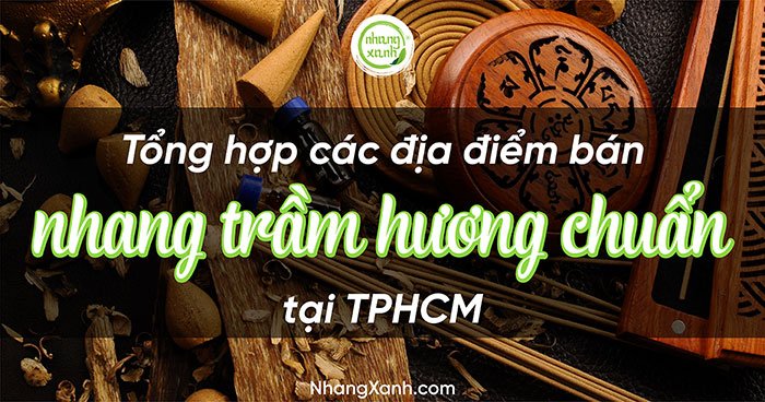 Tổng hợp các địa điểm bán nhang trầm hương chuẩn tại TPHCM