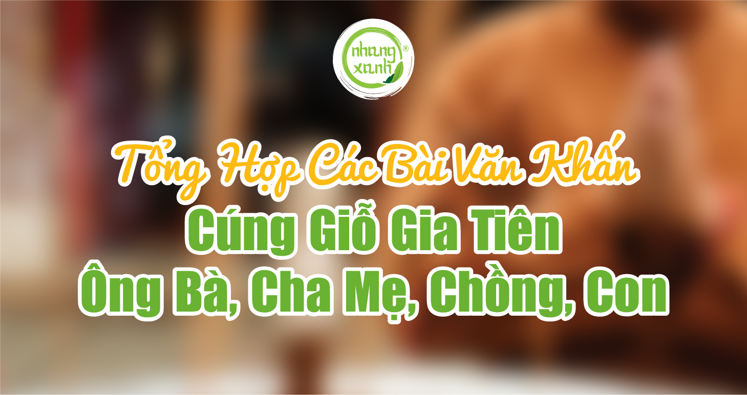 Văn khấn cúng giỗ gia tiên, ông bà, cha mẹ, chồng con