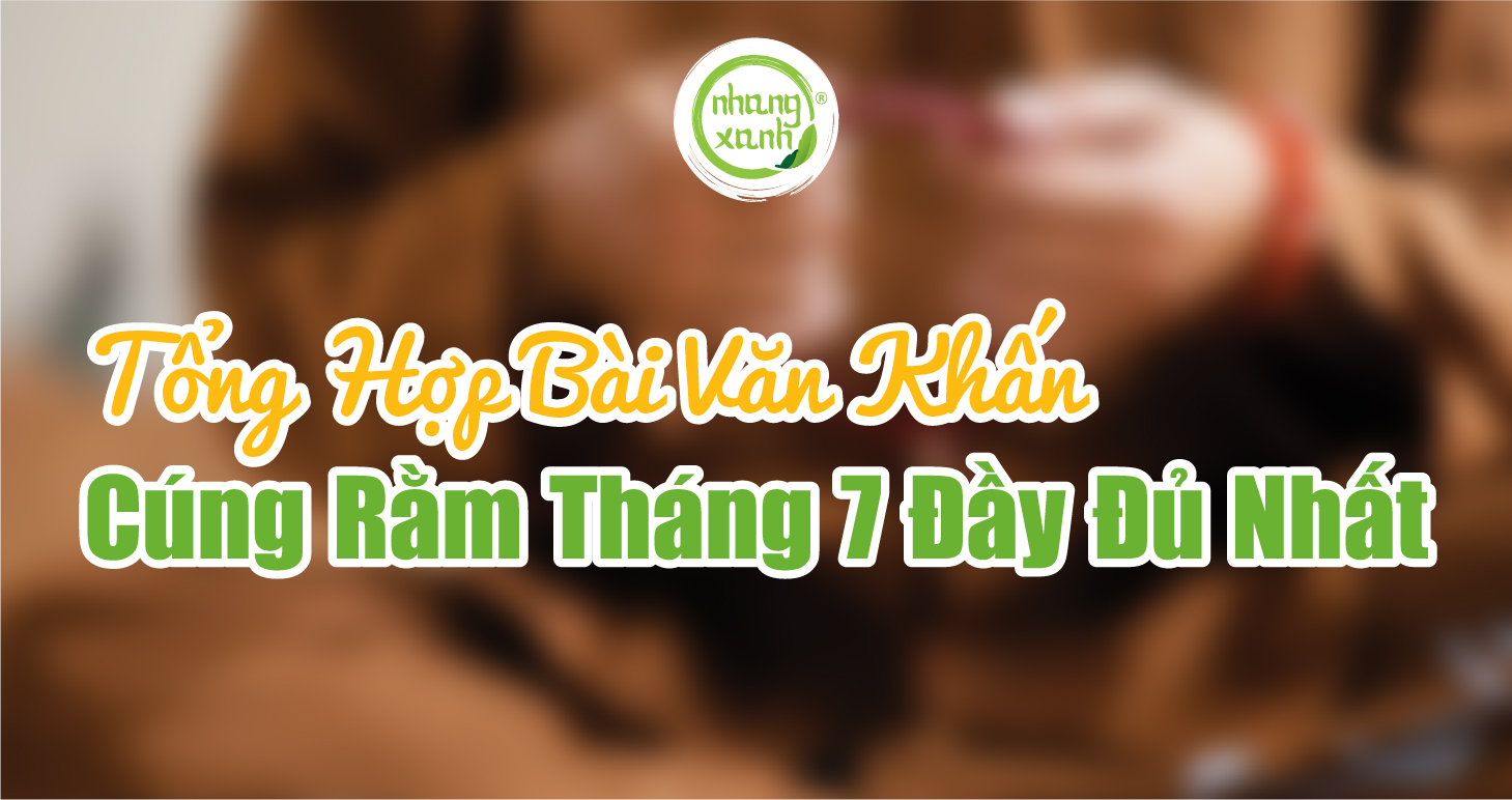 Tổng hợp bài văn khấn cúng rằm tháng 7 đầy đủ nhất