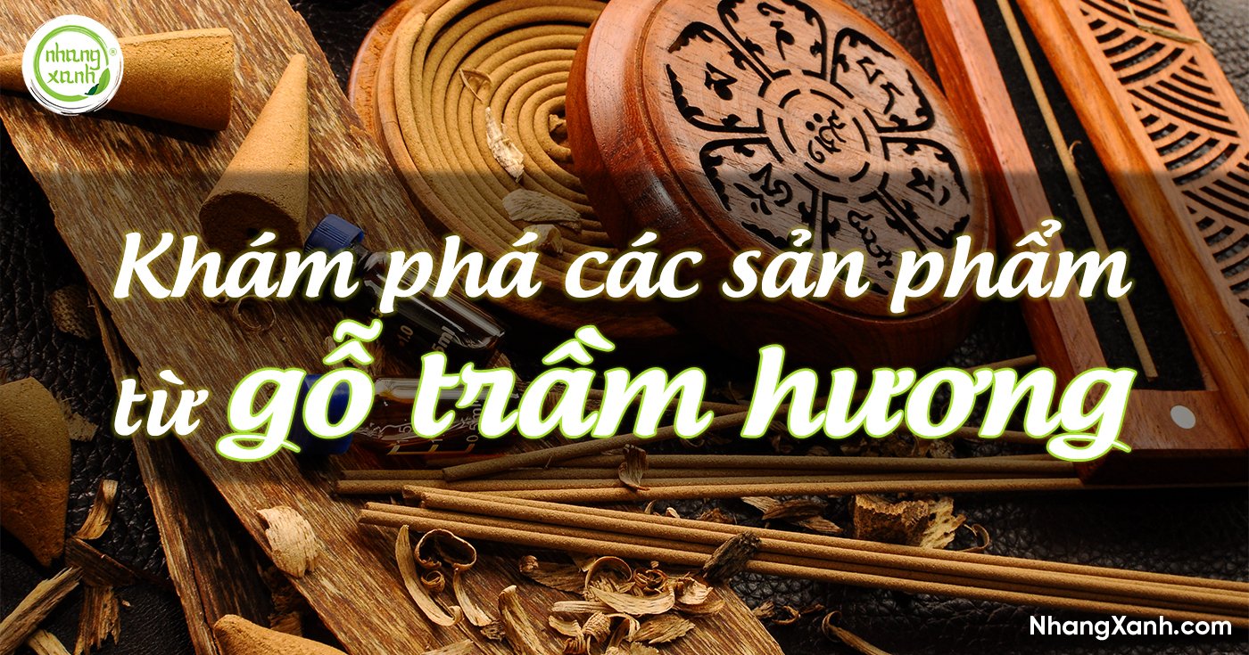 Khám phá các sản phẩm từ gỗ trầm hương